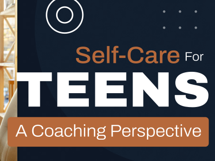 Self-Care For Teens: A Coaching Perspective - Infographic