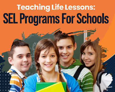 Teaching Life Lessons: SEL Programs for Schools - Infograph
